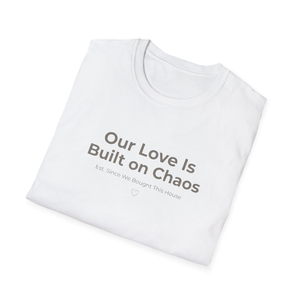 Our Love Is Built on Chaos (1) T-Shirt