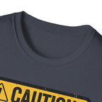 Caution Looks Good From Far Away T-Shirt