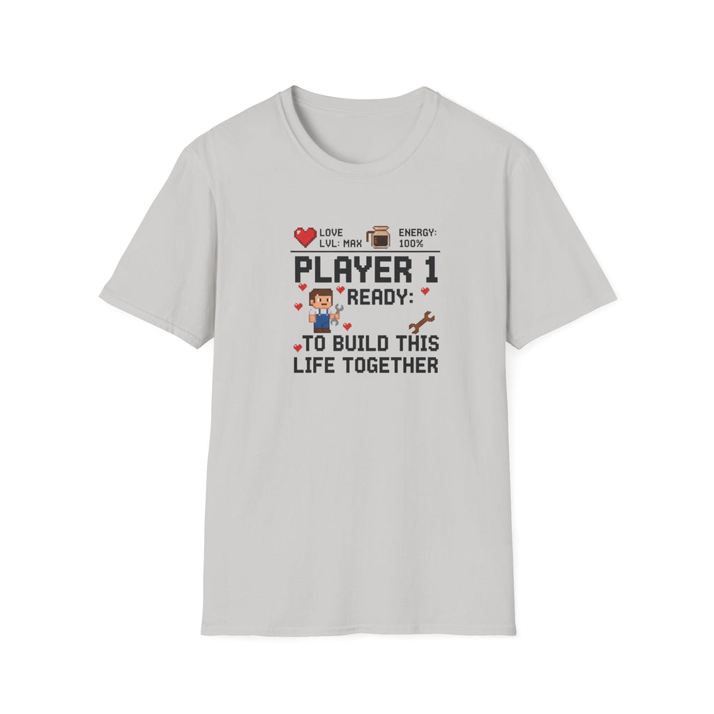 Player 1 Ready to Built this Life Together T-Shirt
