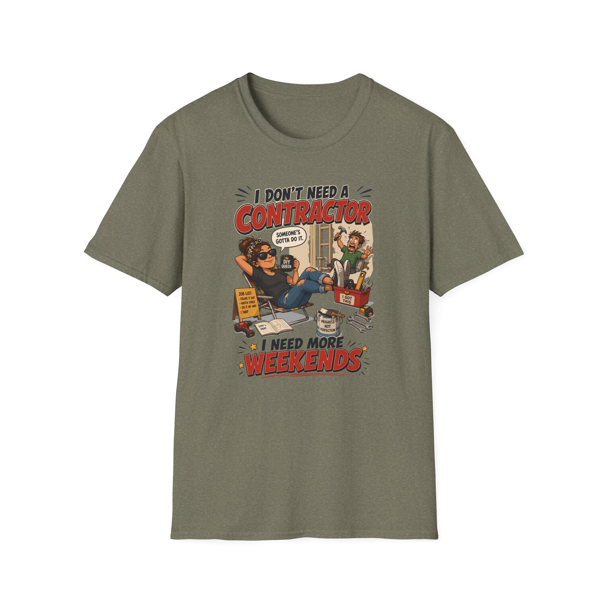 I Don't Need a Contractor I Need More Weekends. T-Shirt