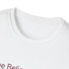 She Believed in Me. I Bought More Tools T-Shirt