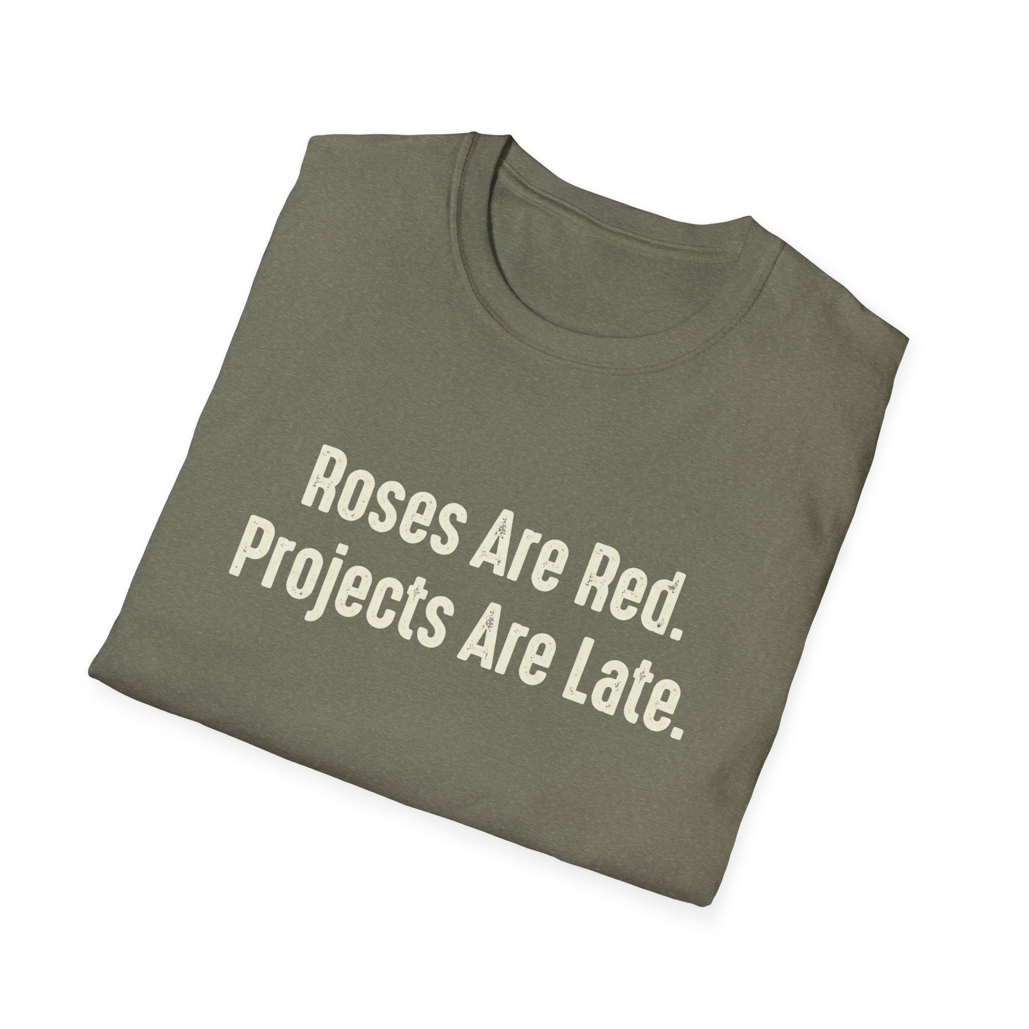 Roses Are Red. Projects Are Late T-Shirt