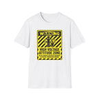 Warning - High Voltage Attitude Zone T-Shirt