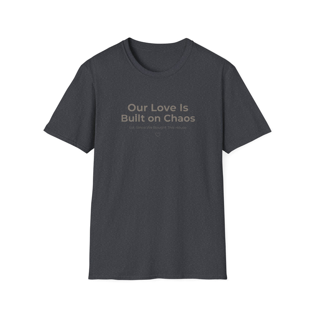 Our Love Is Built on Chaos (1) T-Shirt
