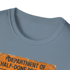 Department of Half-Done Projects T-Shirt