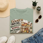 The Dinner Is Whatever You Can Microwave. T-Shirt
