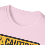 Caution Looks Good From Far Away T-Shirt