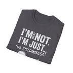 I'm Messy Not, I 'm Just in Progress. T-Shirt