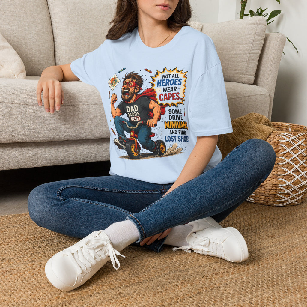 Not All Heroes Wear Capes... Some Drive Minivans and Find Lost Shoes. T-Shirt