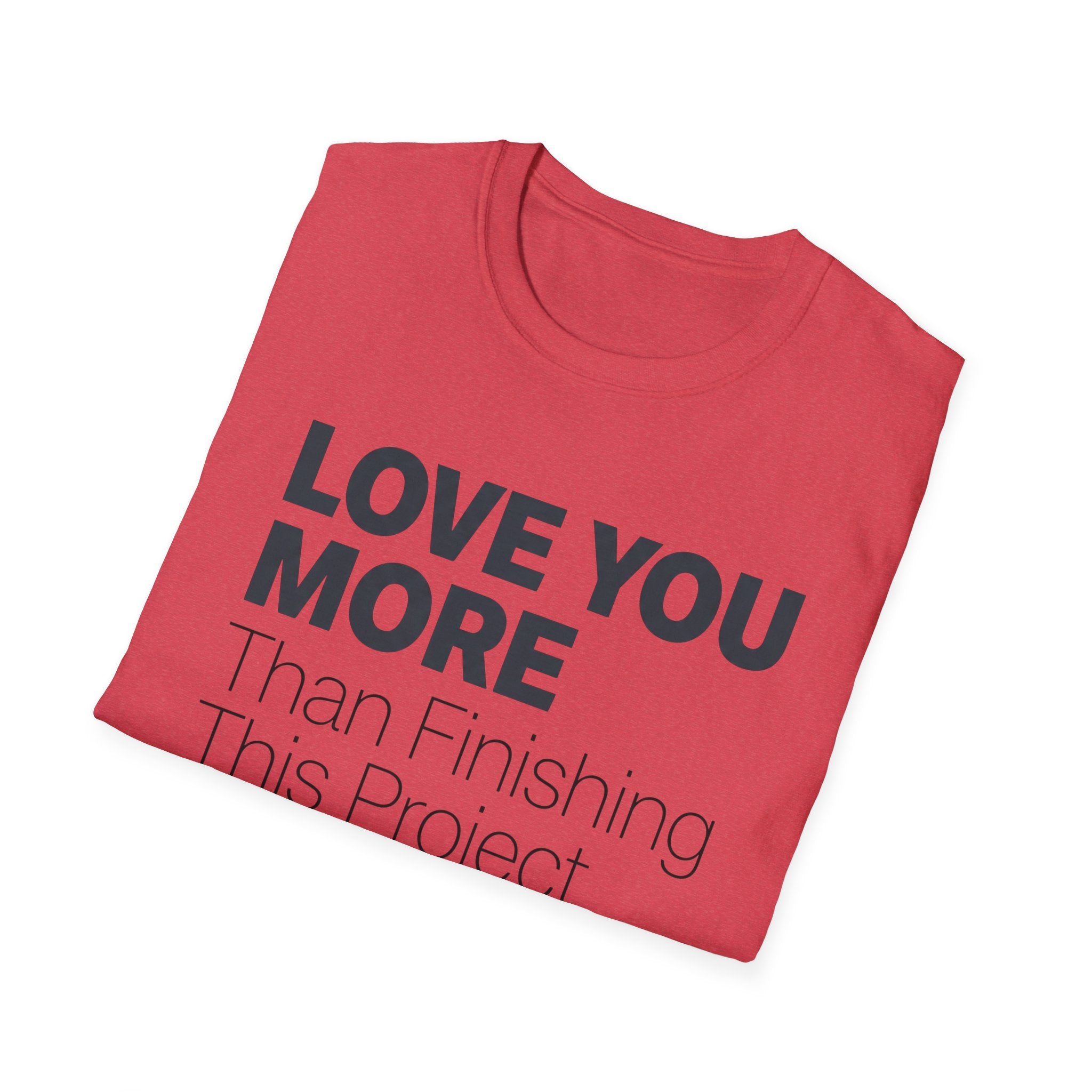 Lole You More Than Finishing This Project T-Shirt