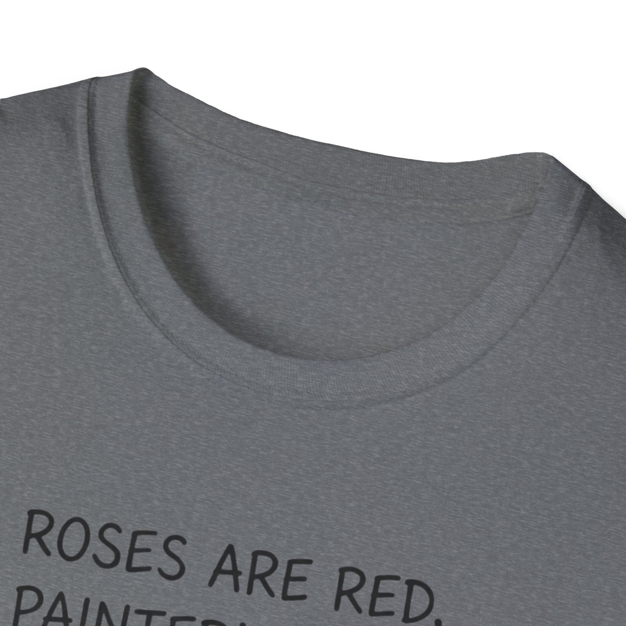 Roses are Red, Painter's Tape is Blue, Our House is a Mess, But I Still Love You T-Shirt