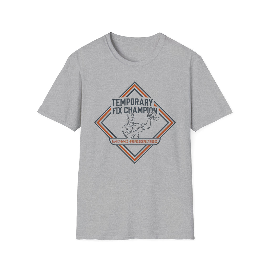 Temporary Fix Champion - Family Owned T-Shirt