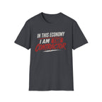 In This Economy I am The Contractor. T-Shirt