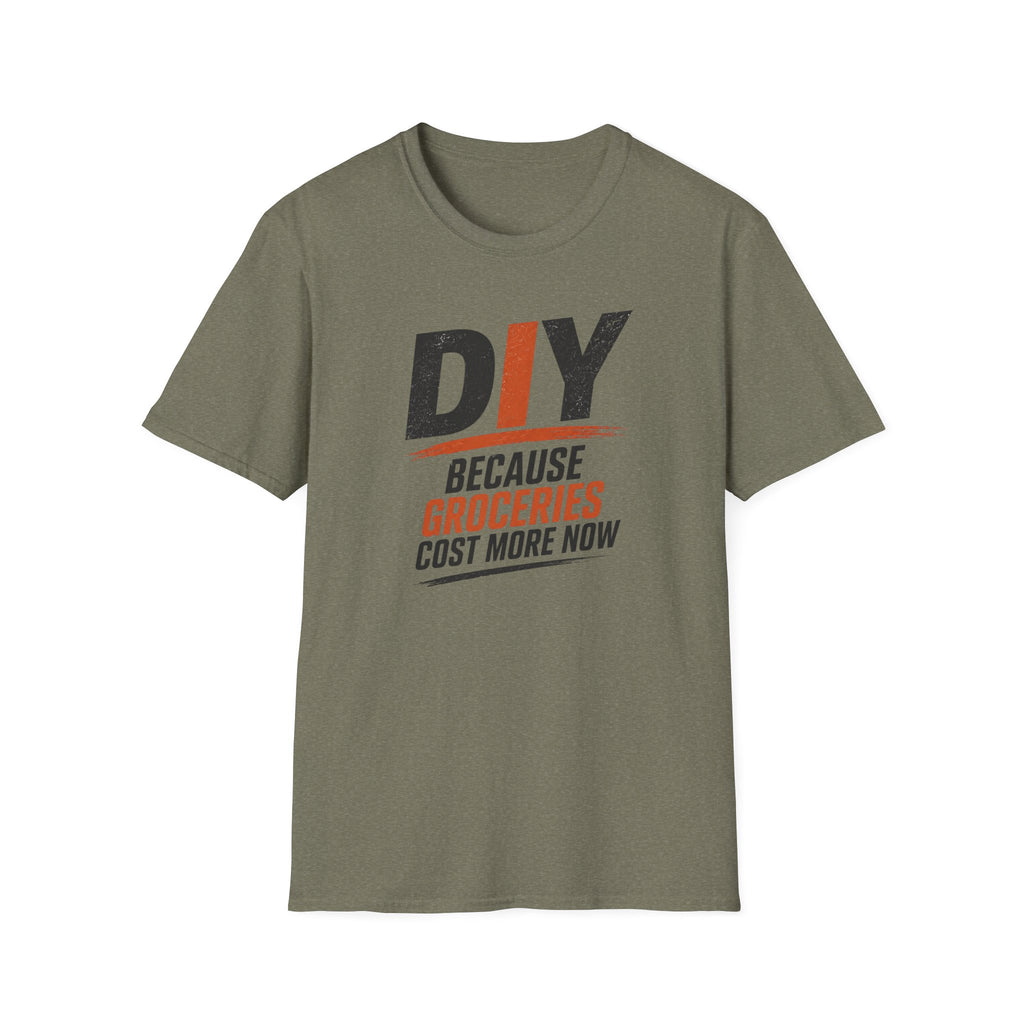 DIY Because Groceries Cost More Now. T-Shirt