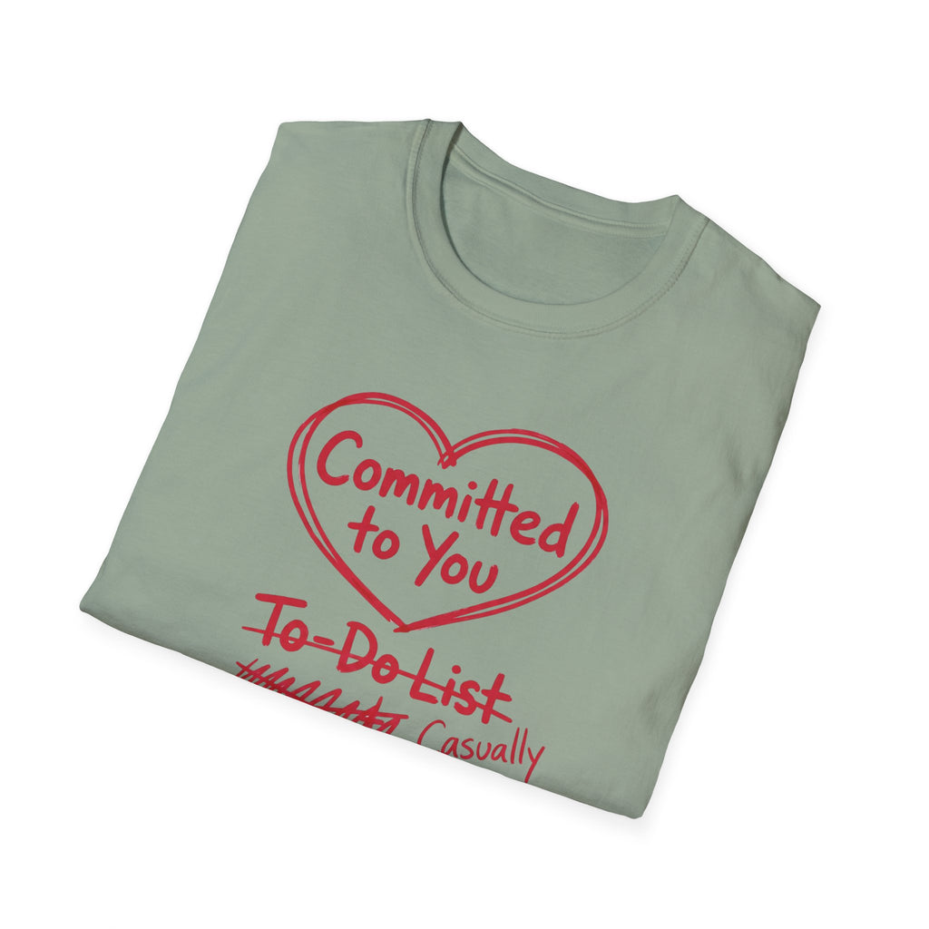 Committed to You. Casually Ignoring TO-DO List T-Shirt