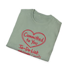Committed to You. Casually Ignoring TO-DO List T-Shirt