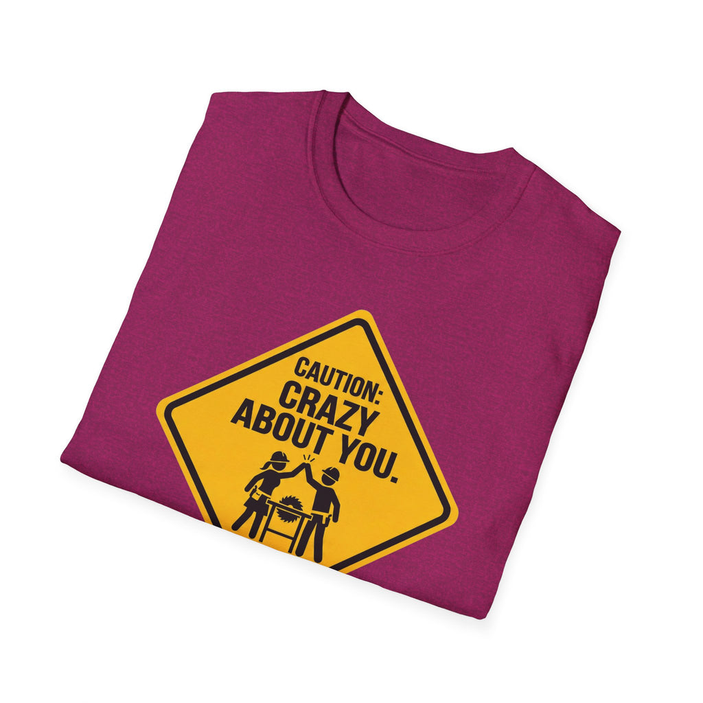 Caution_ Crazy About You .. And Your Power Tools T-Shirt