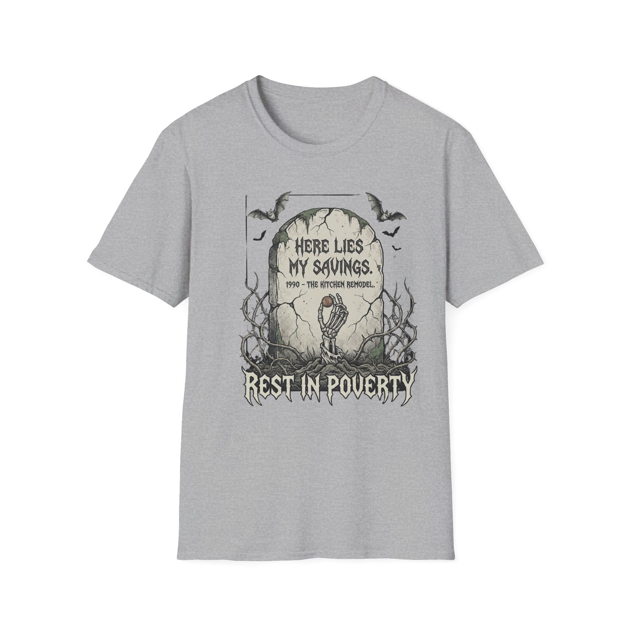 Here Lies My Savings- The Kitchen Remodel. Rest in Poverty T-Shirt