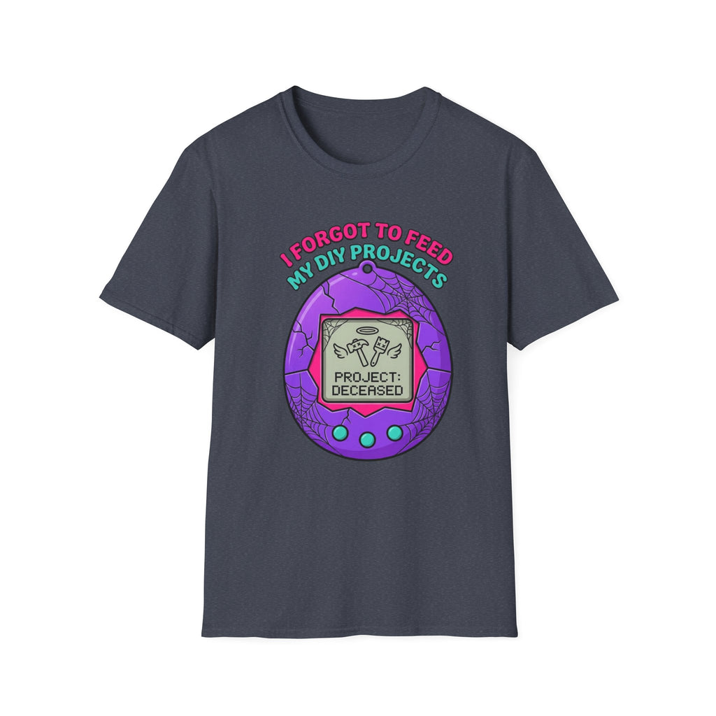 I Forgot To Feed My DIY Project T-Shirt