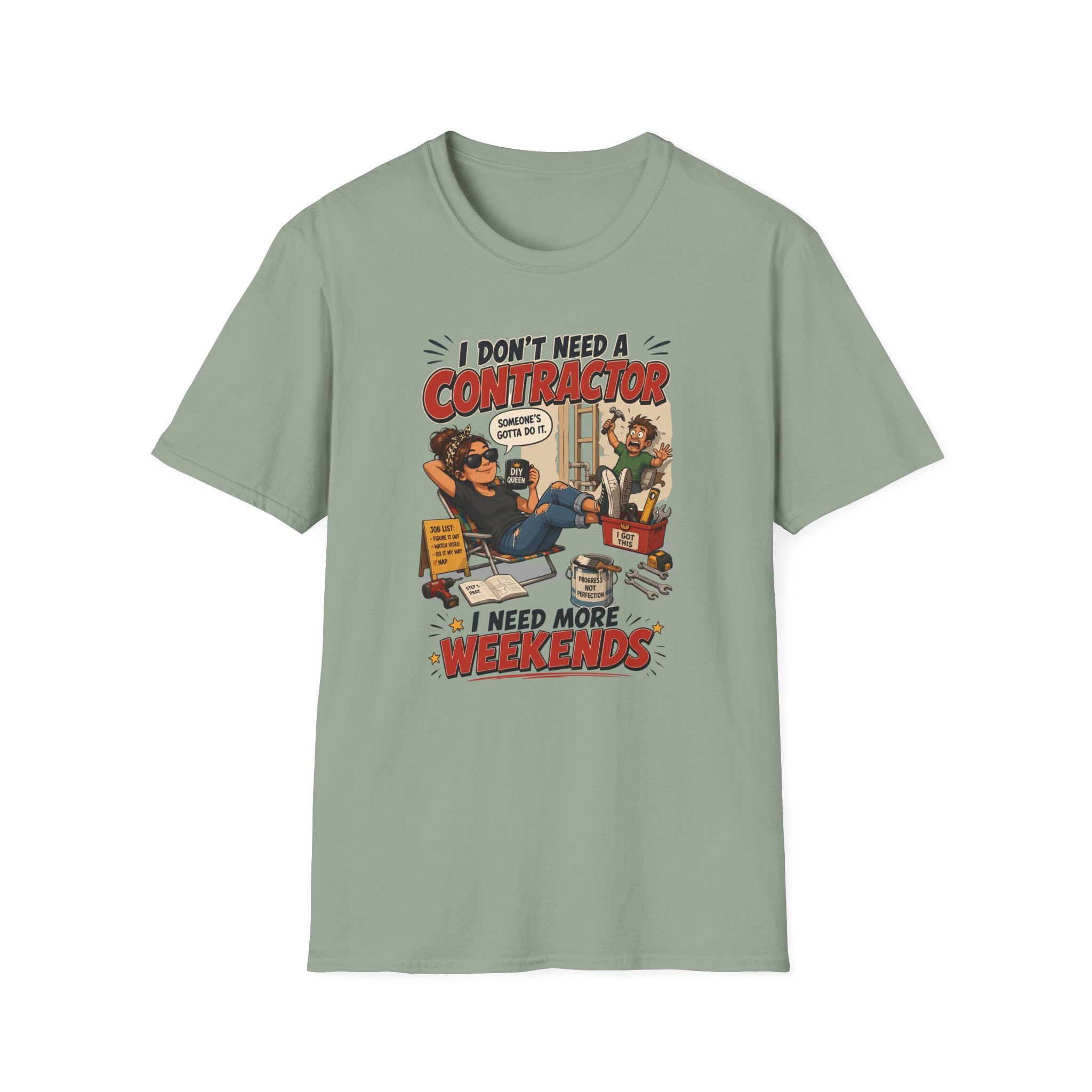 I Don't Need a Contractor I Need More Weekends. T-Shirt