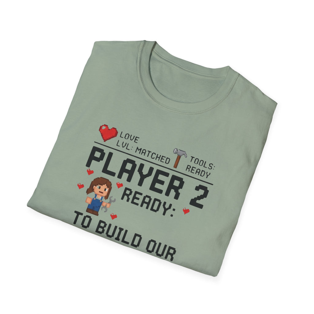 Player 2 Ready To Build our Dream Home T-Shirt