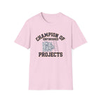 Champion of Unfinished Projects T-Shirt