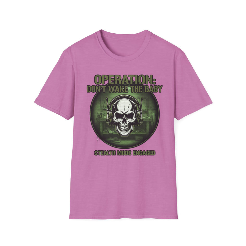 Operation Don't Wake The Baby.  Stealth Mode Engaged T-Shirt