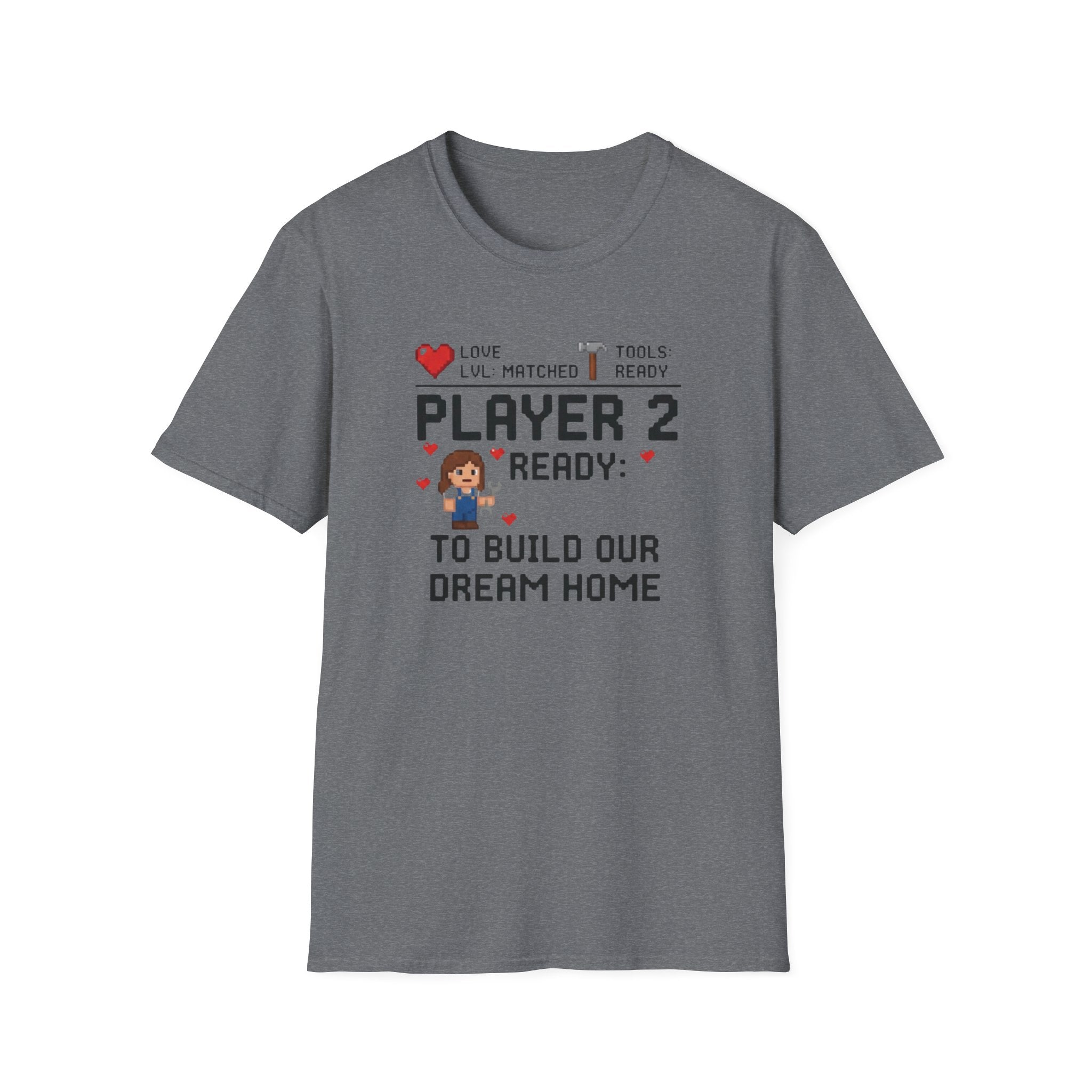 Player 2 Ready To Build our Dream Home T-Shirt