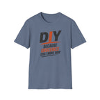 DIY Because Groceries Cost More Now. T-Shirt