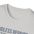 Endless Repairs. Sleepless Nights. Empty Wallet. Fullest Heart T-Shirt