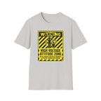 Warning - High Voltage Attitude Zone T-Shirt