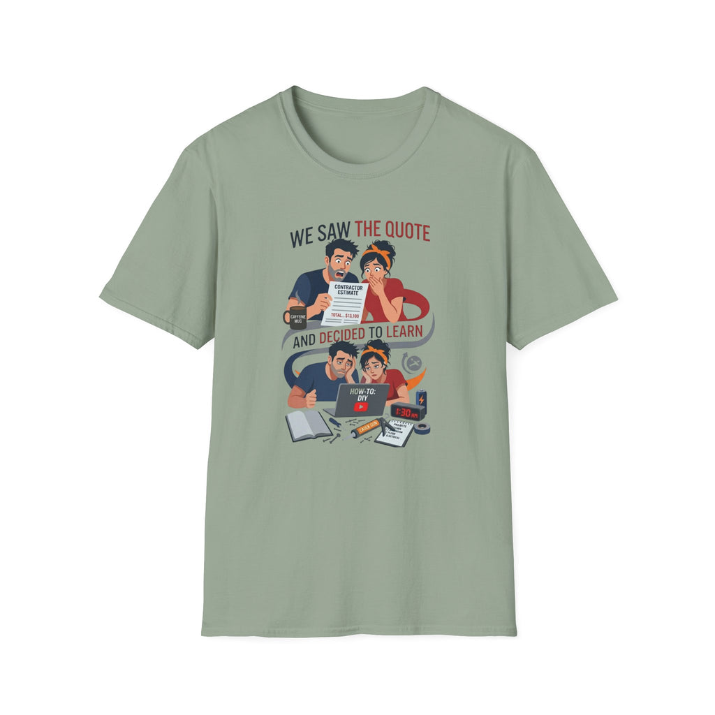 We Saw the Quote and Decided to Learn. T-Shirt