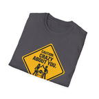 Caution_ Crazy About You .. And Your Power Tools T-Shirt