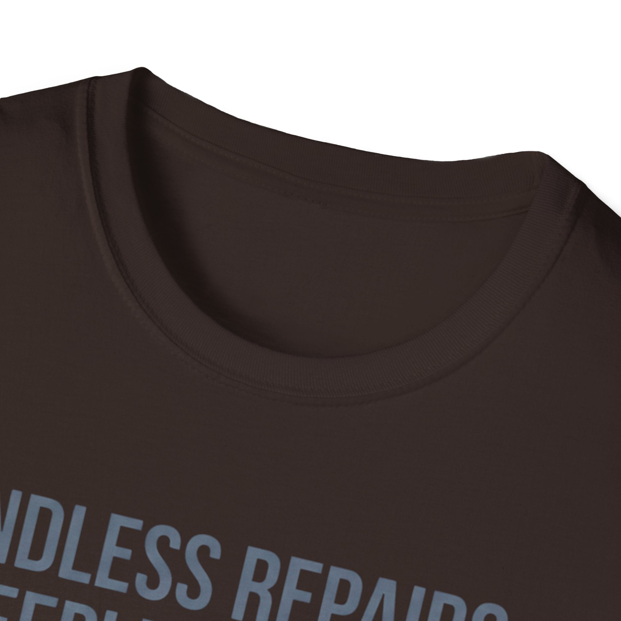 Endless Repairs. Sleepless Nights. Empty Wallet. Fullest Heart T-Shirt
