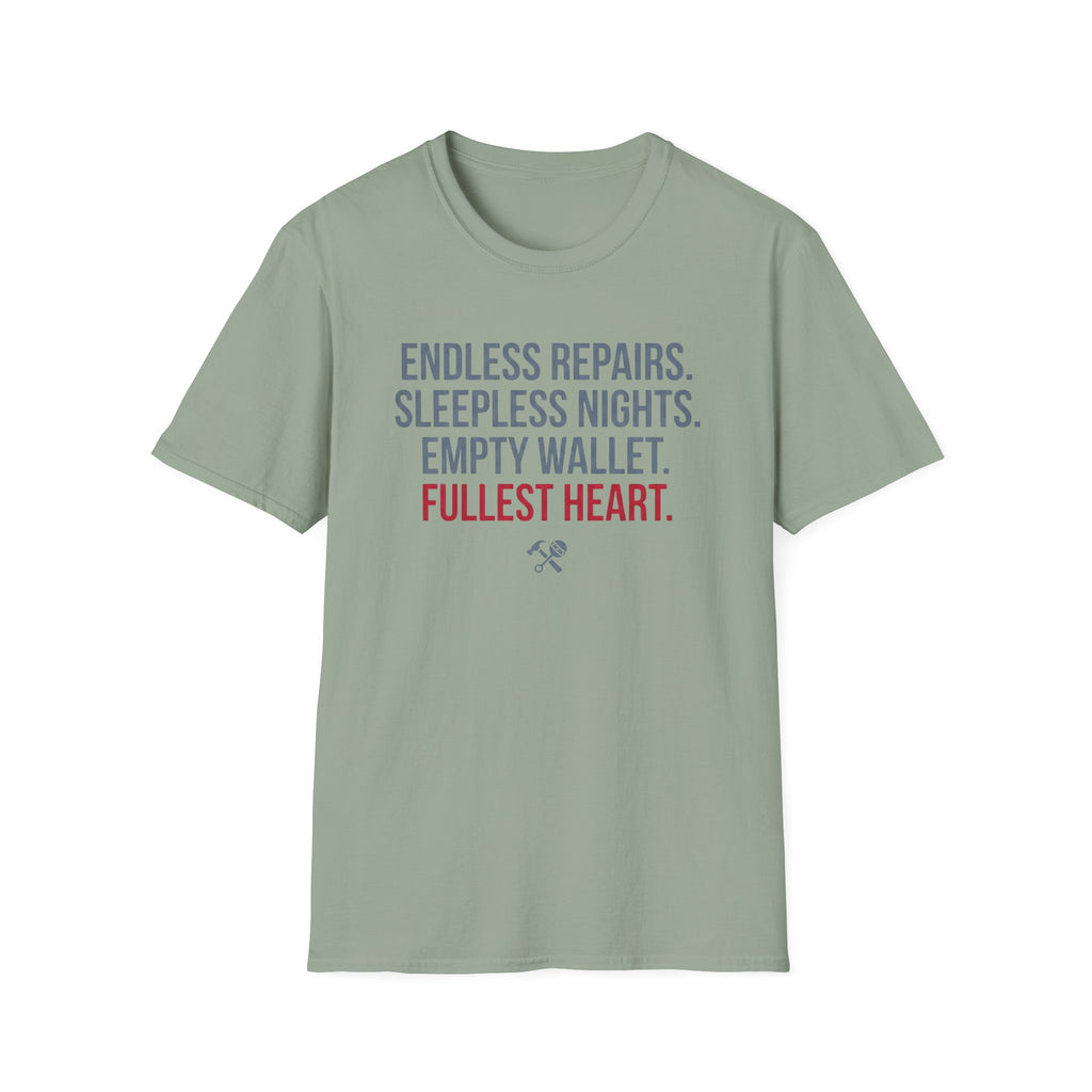 Endless Repairs. Sleepless Nights. Empty Wallet. Fullest Heart T-Shirt