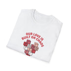 Our Love is Built on Chaos T-Shirt