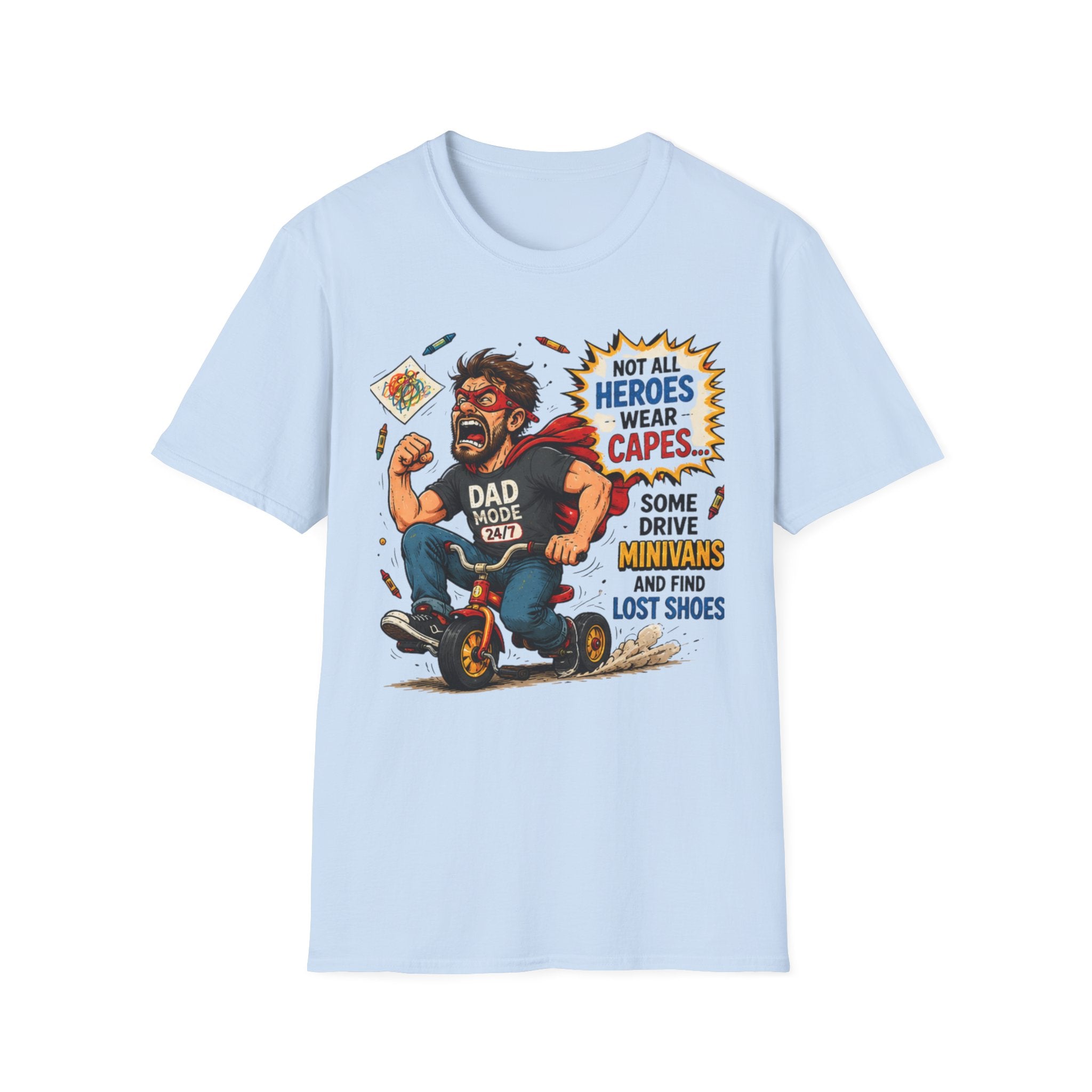 Not All Heroes Wear Capes... Some Drive Minivans and Find Lost Shoes. T-Shirt