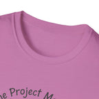 The Project Manager. Still Standing ( Barely) T-Shirt