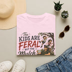 The Kids Are Feral. But The Mulch Looks Great. (2)T-Shirt