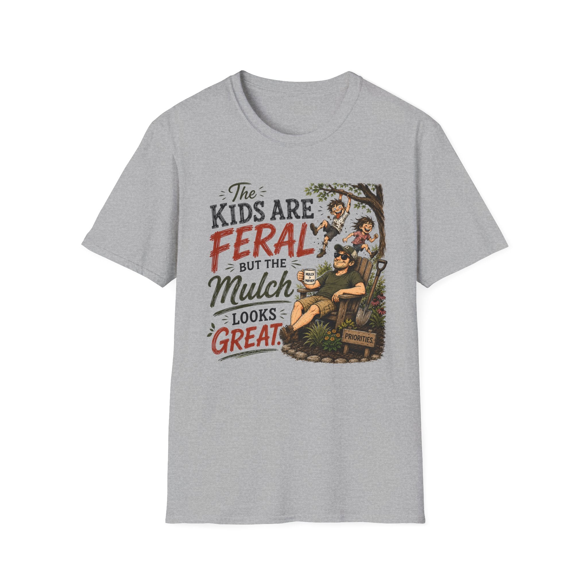 The Kids Are Feral. But The Mulch Looks Great. (2)T-Shirt
