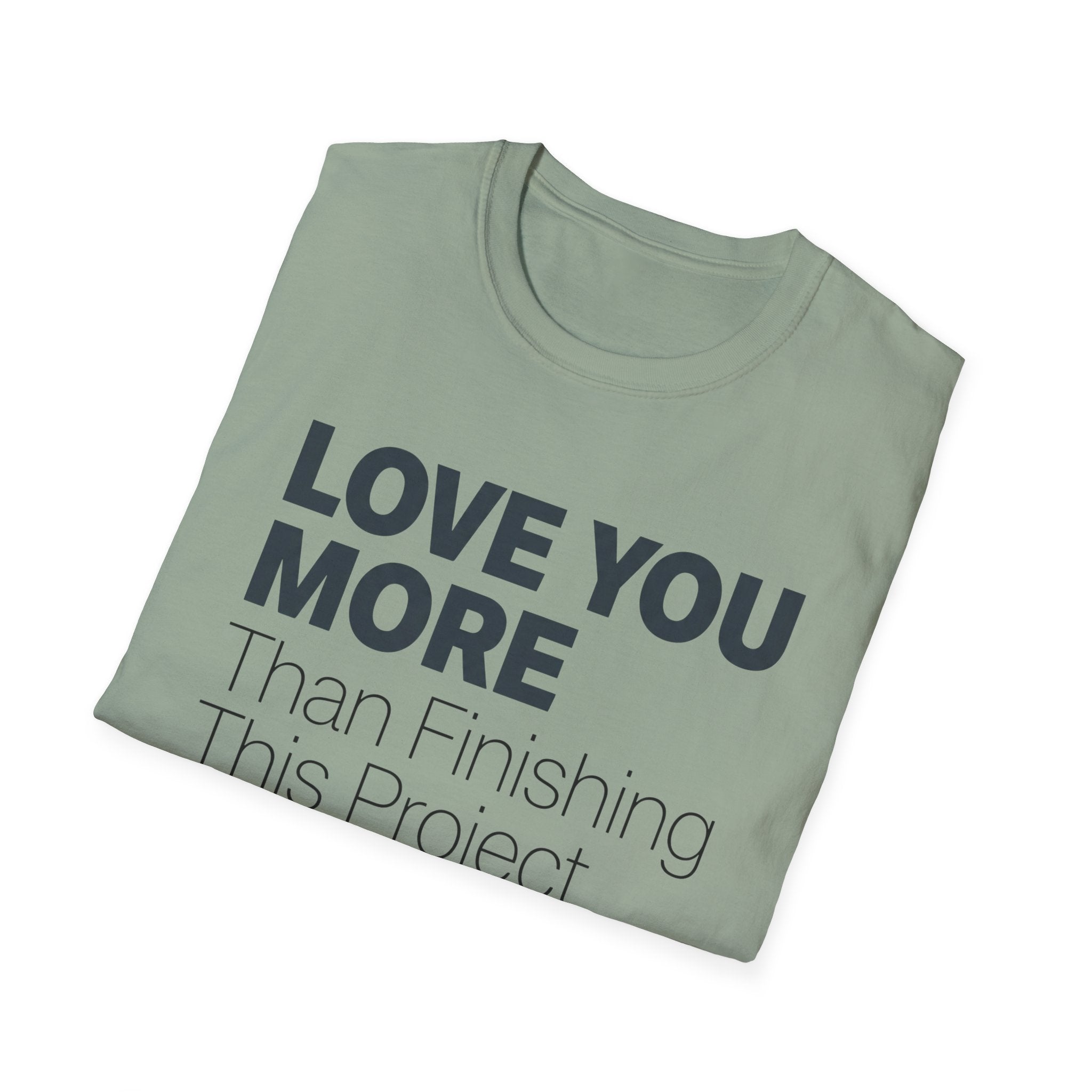Lole You More Than Finishing This Project T-Shirt