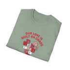 Our Love is Built on Chaos T-Shirt