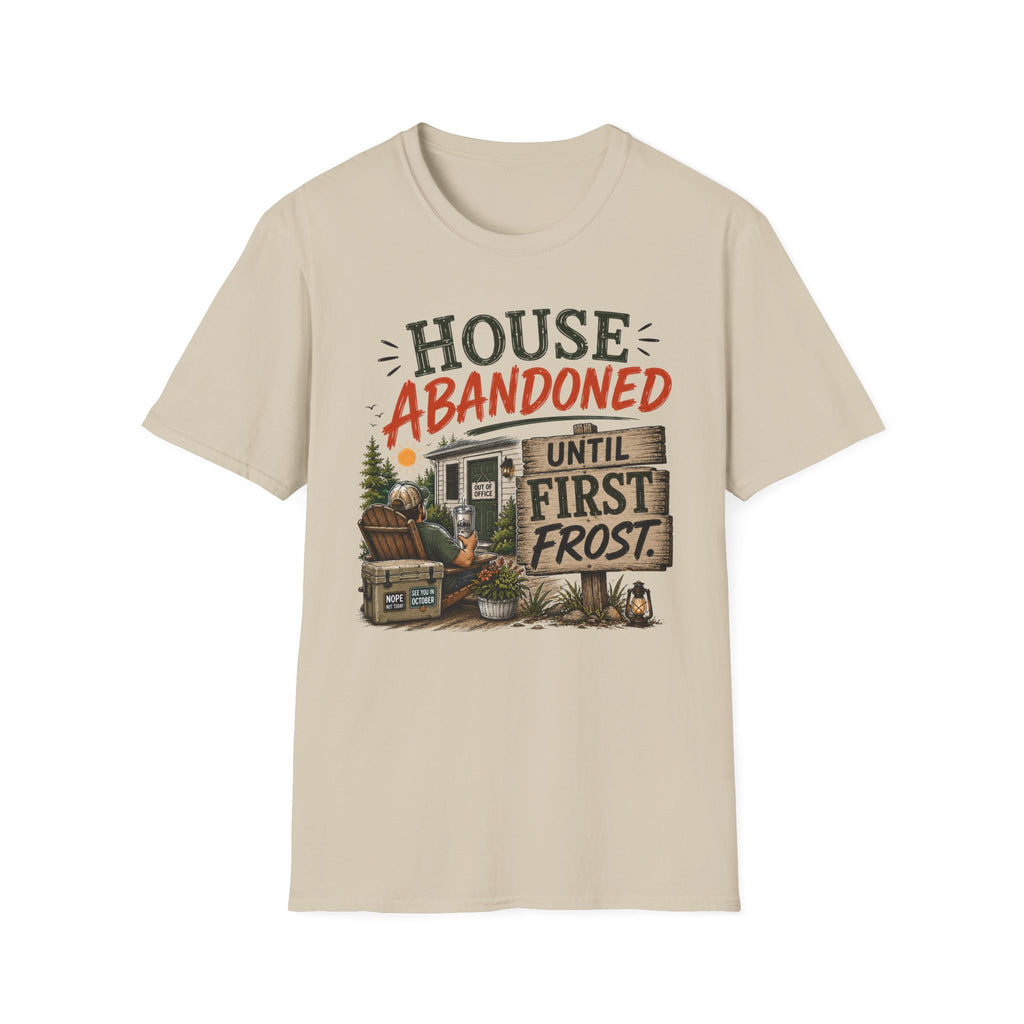 House Abandoned. Until First Frost. T-Shirt
