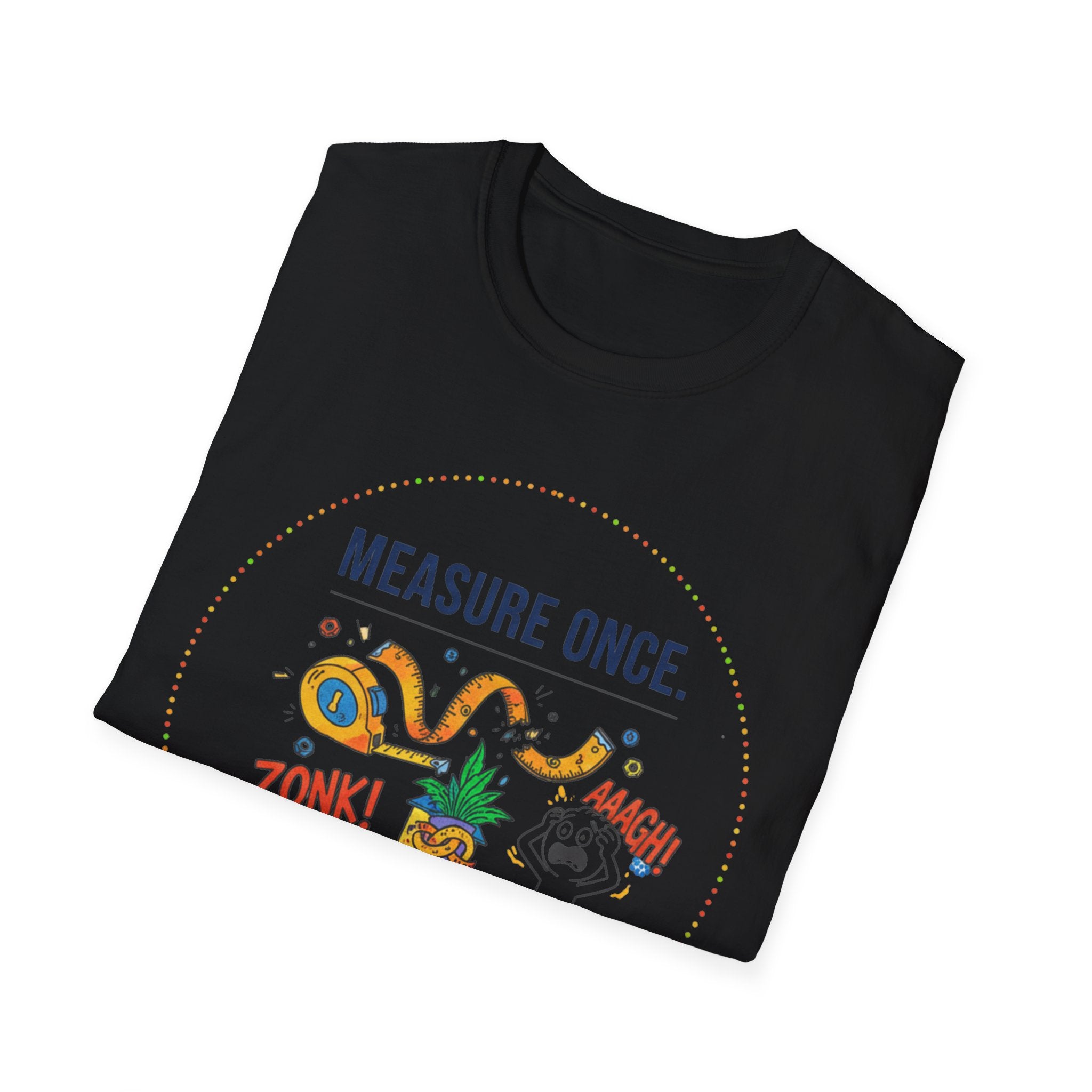 Measure Once. Panic Twice T-Shirt