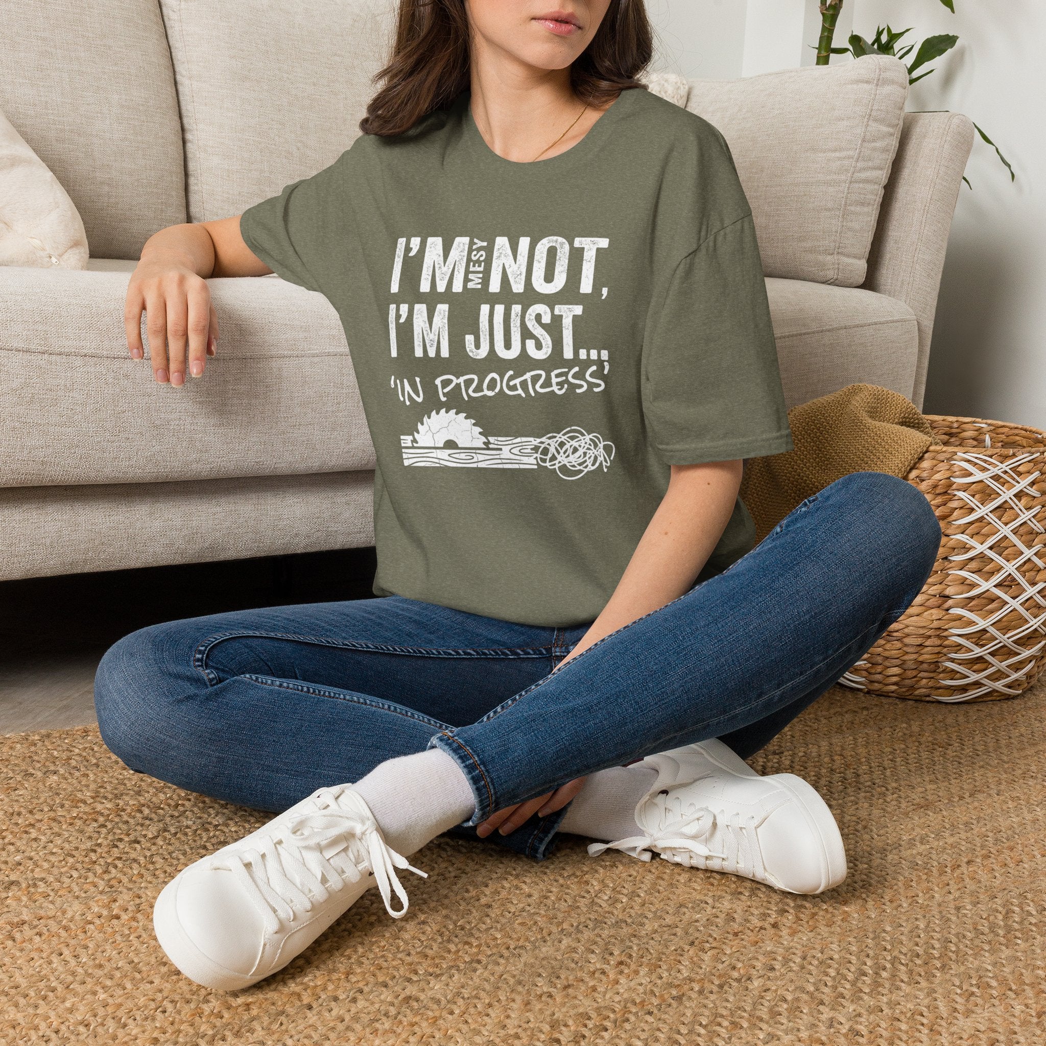 I'm Messy Not, I 'm Just in Progress. T-Shirt