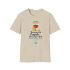 Running The Projects and Rasing The Kids T-Shirt