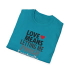 Love Means Letting Me Finish Eventually T-Shirt