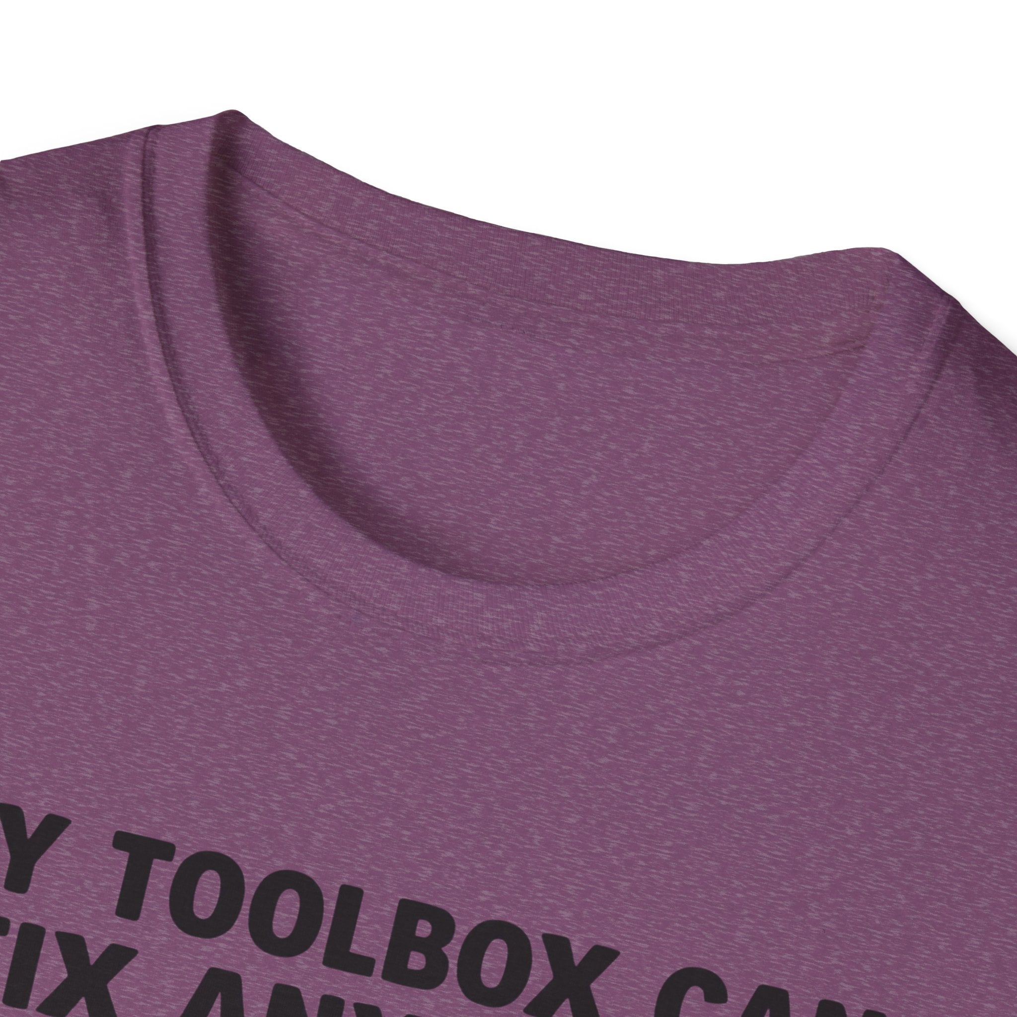 My Toolbox Can Fix Anything. But Apparently, Duct Tape Is " Frowned Upon " For Attitudes T-Shirt