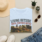 Living Outside Until Furter Notice. The House Belongs to the Children Now. T-Shirt