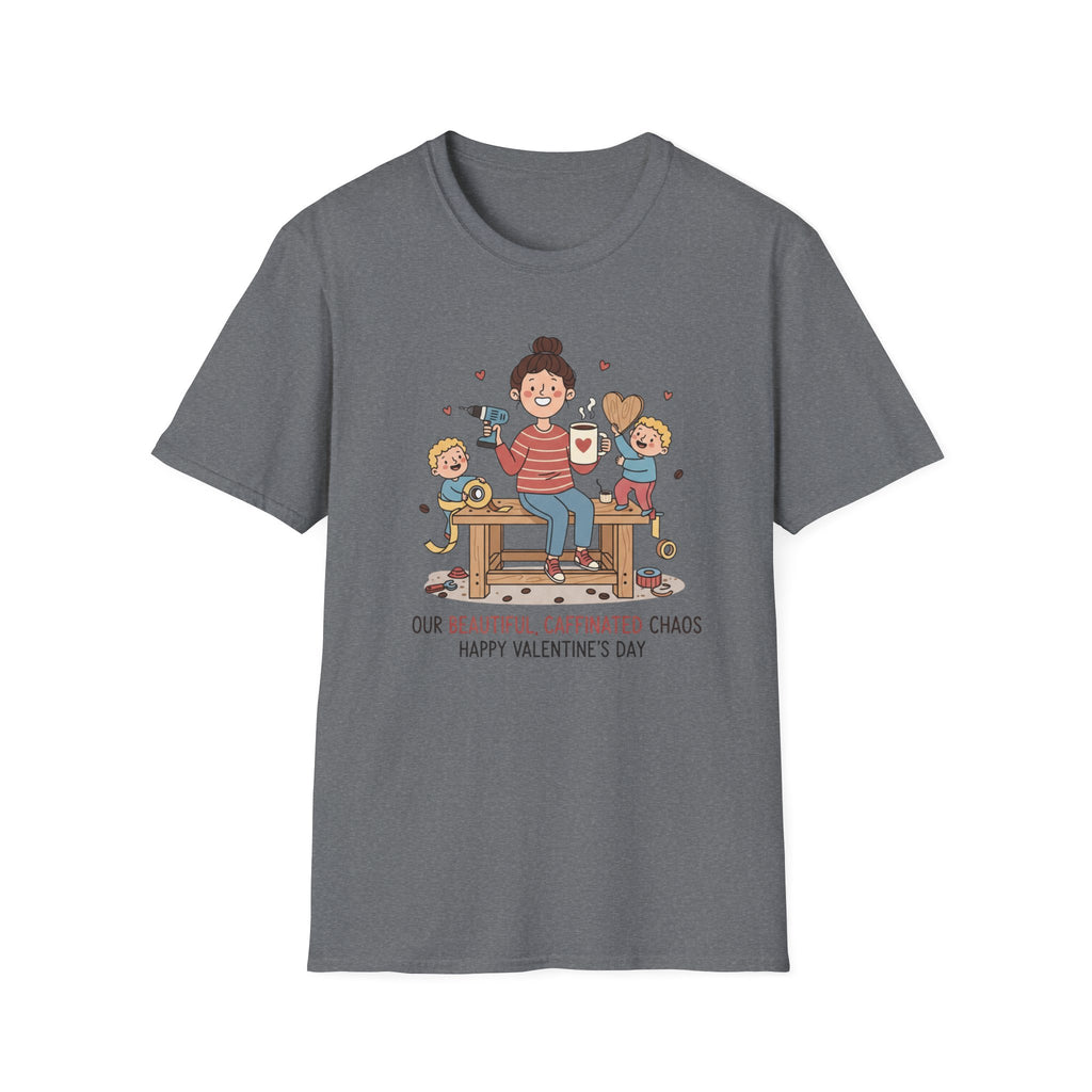 Our Beautiful Caffinated Chaos. Happy Valentine's Day T-Shirt
